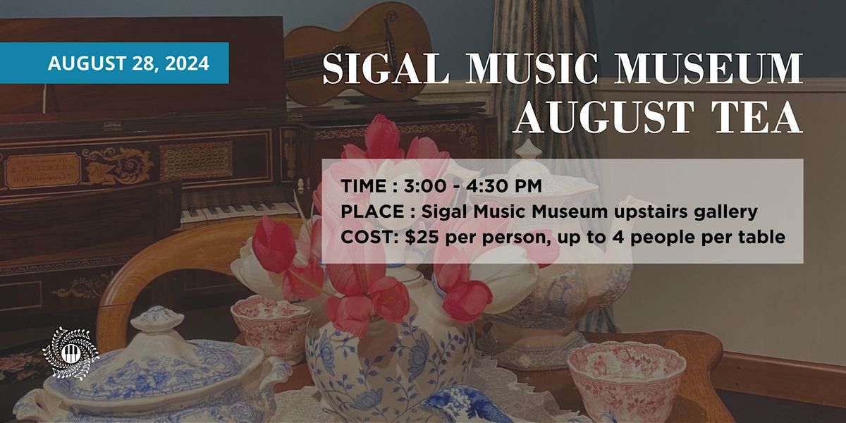 August Tea at Sigal Music Museum