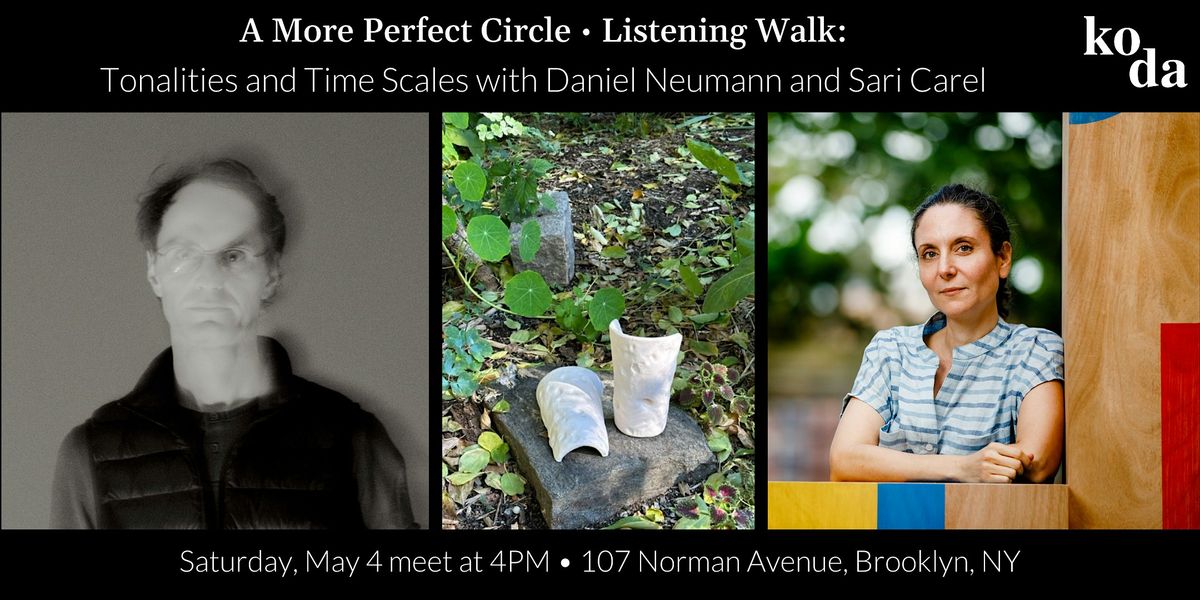 Listening Walk: Tonalities & Time Scales with Daniel Neumann and Sari Carel