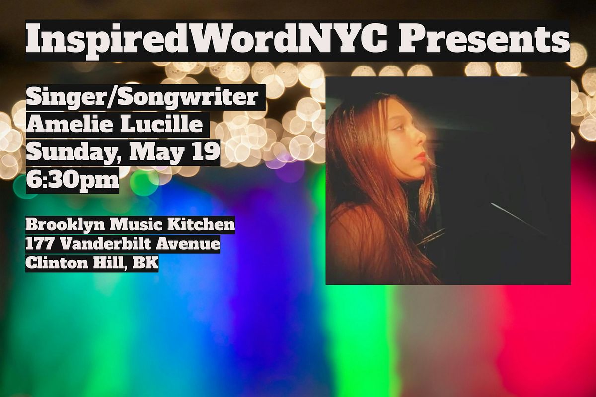 InspiredWordNYC Presents Singer\/Songwriter Amelie Lucille at BMK