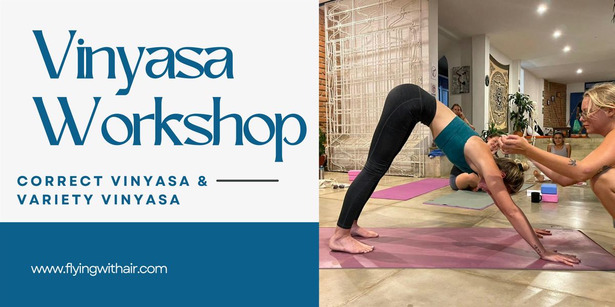 How to Do a Correct Vinyasa & Various Vinyasas Training Workshop