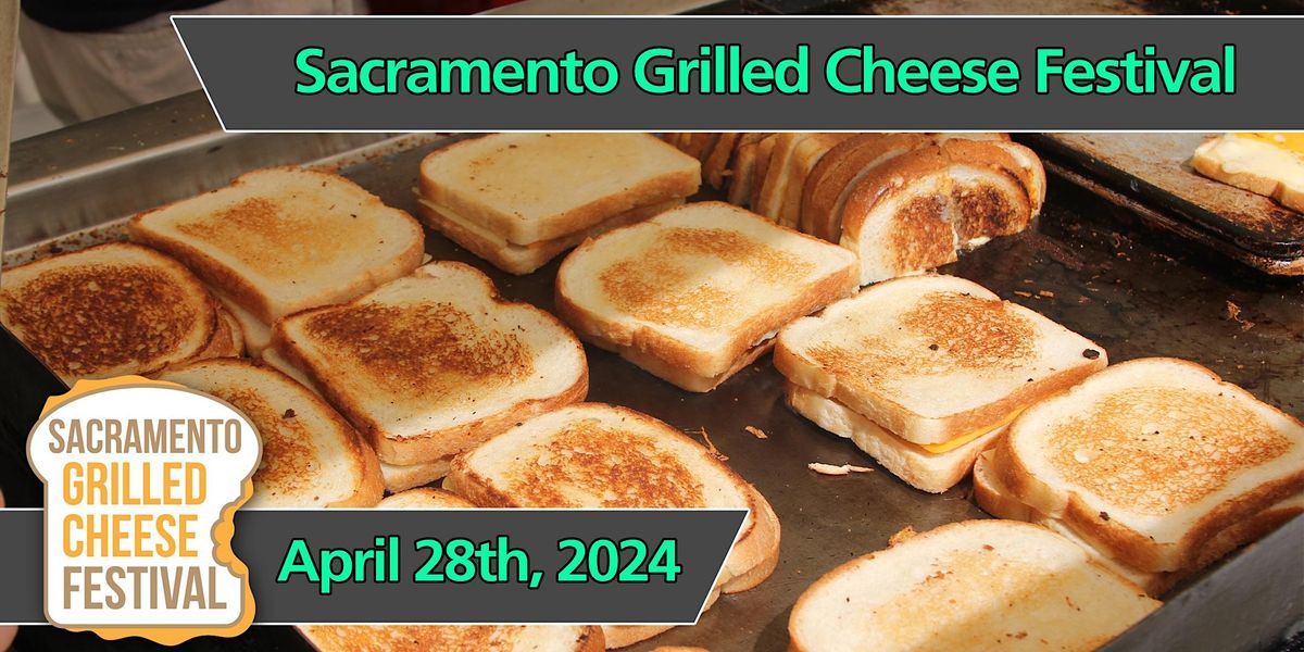 Sacramento Grilled Cheese Festival 2024