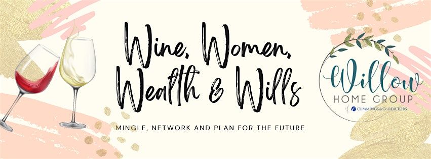 Wine, Women, Wealth and Wills
