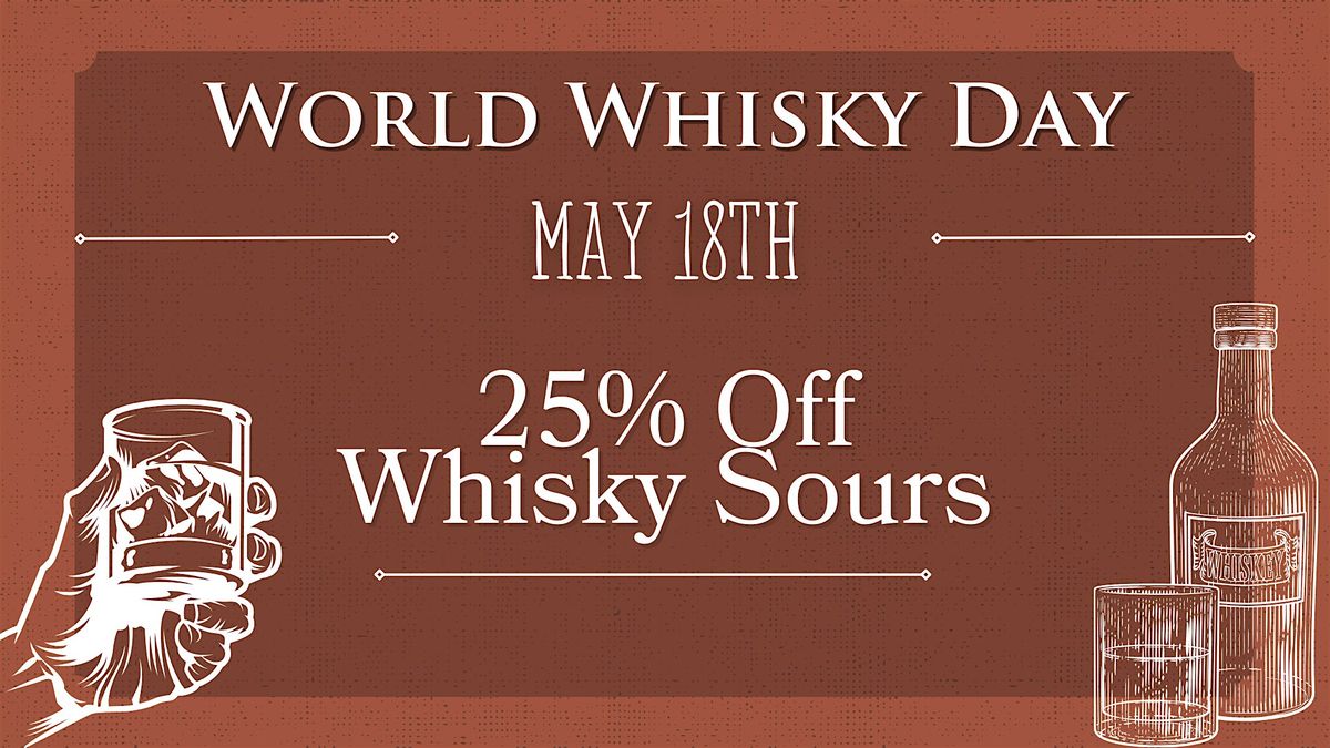 World Whisky Day at On Par Entertainment - 25% Off Whisky Sours