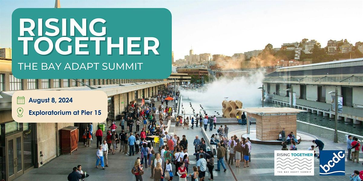 Rising Together: The Bay Adapt Summit