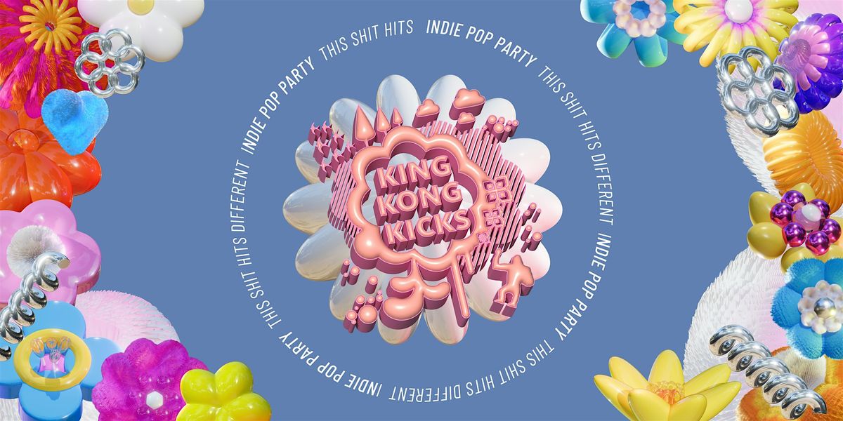 King Kong Kicks \u2022 Indie Pop Party \u2022 Schr\u00e4glage Stuttgart