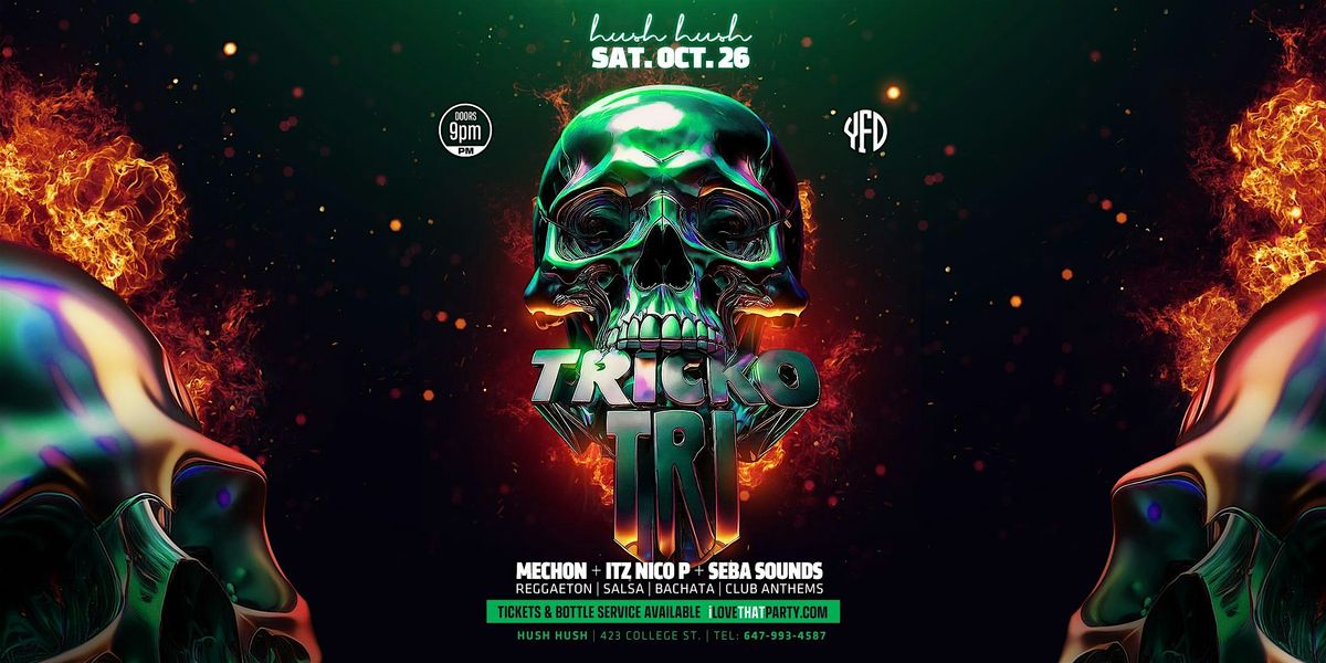 TRICKO TRI HALLOWEEN X HUSH SATURDAYS (19+)