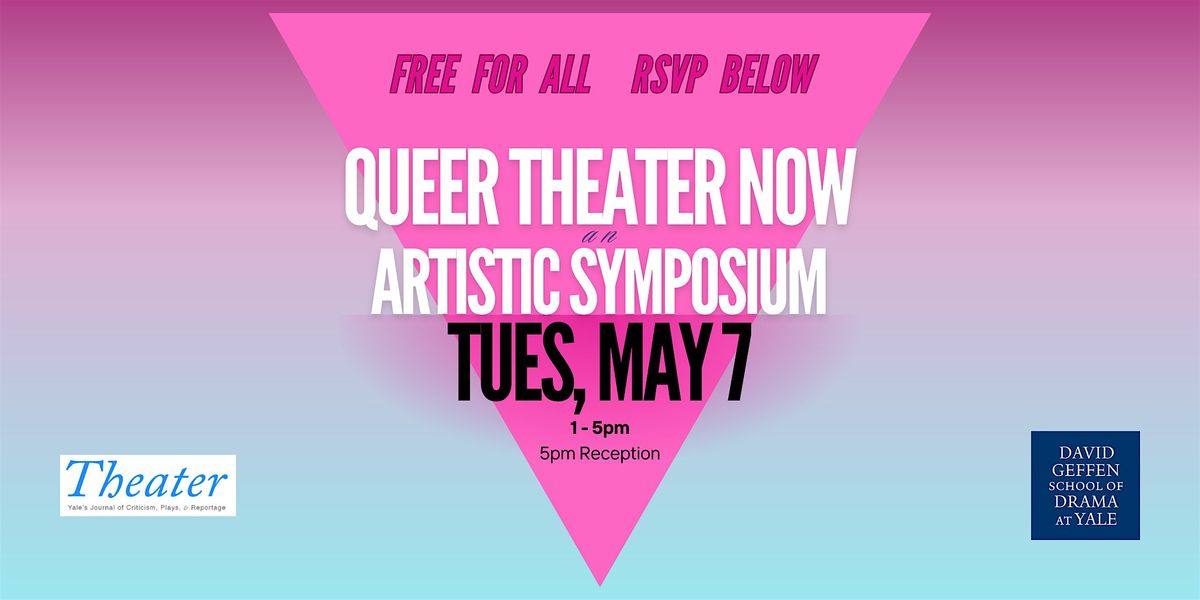 Queer Theater Now: An Artistic Symposium