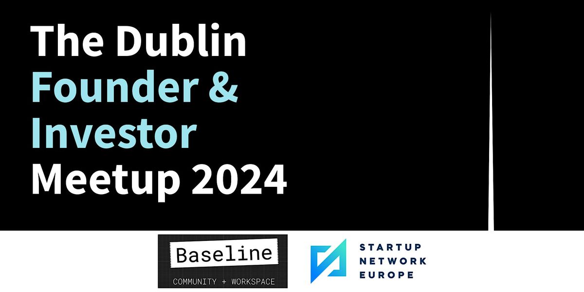 The Dublin Founder and Investor Meetup 2024