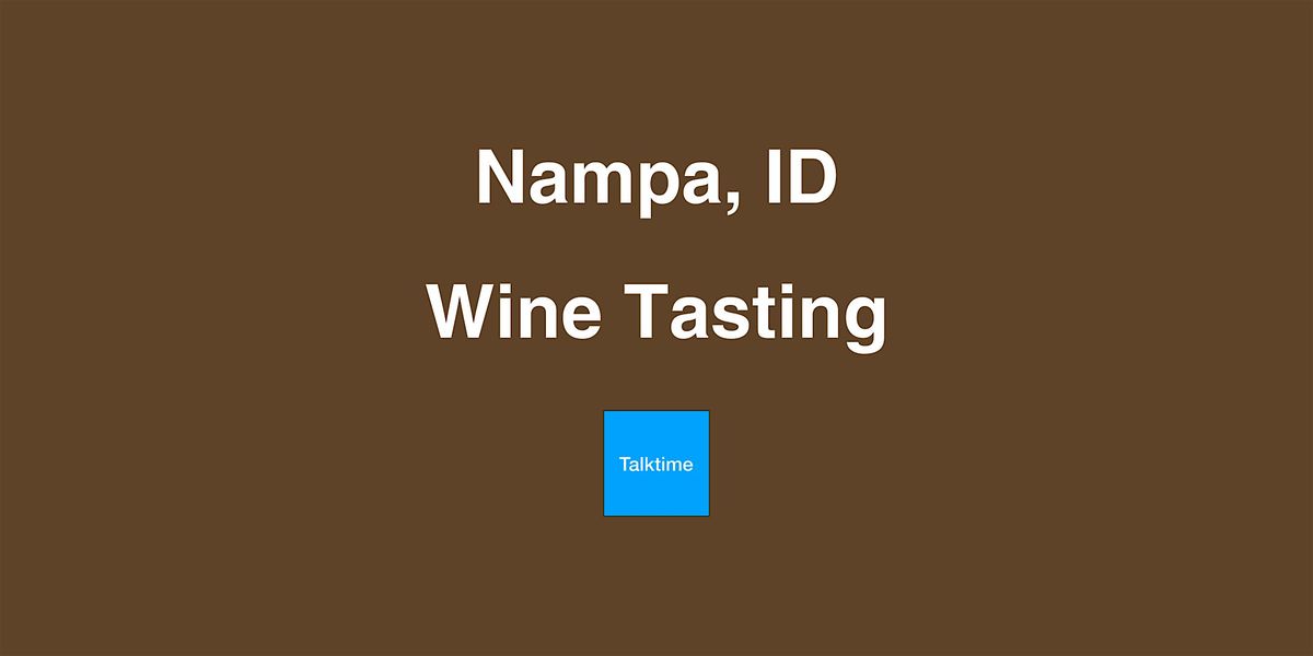 Wine Tasting - Nampa