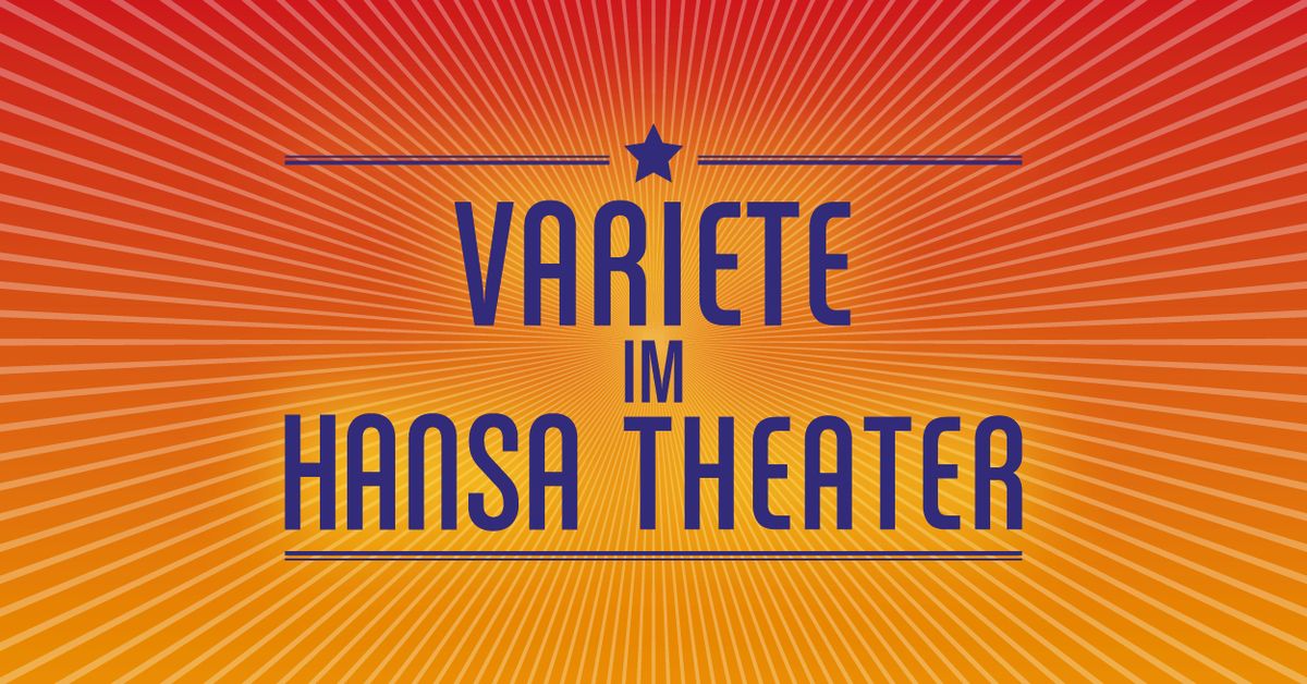 Variet\u00e9 im Hansa-Theater 2024\/2025