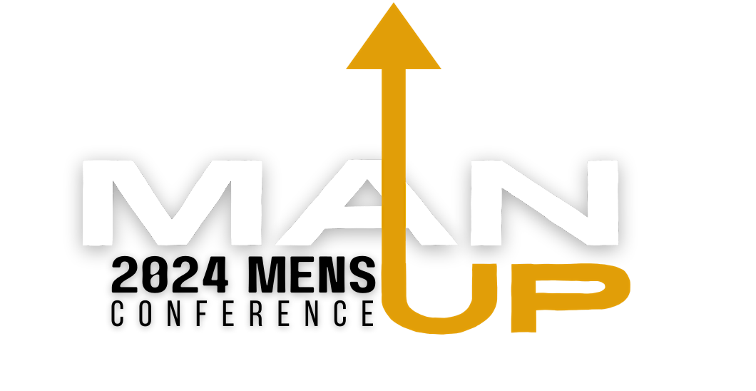 MAN UP 2024 MENS CONFERENCE