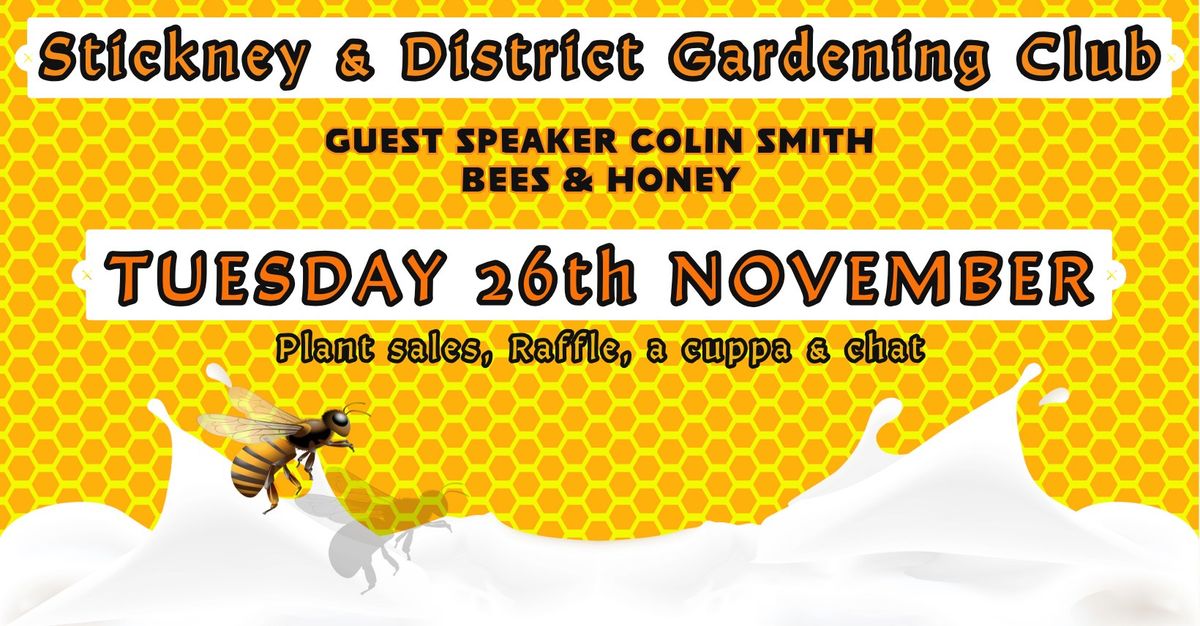 November 26th Stickney & District Garden Club Meeting - Bee's, Bee Keeping & Honey