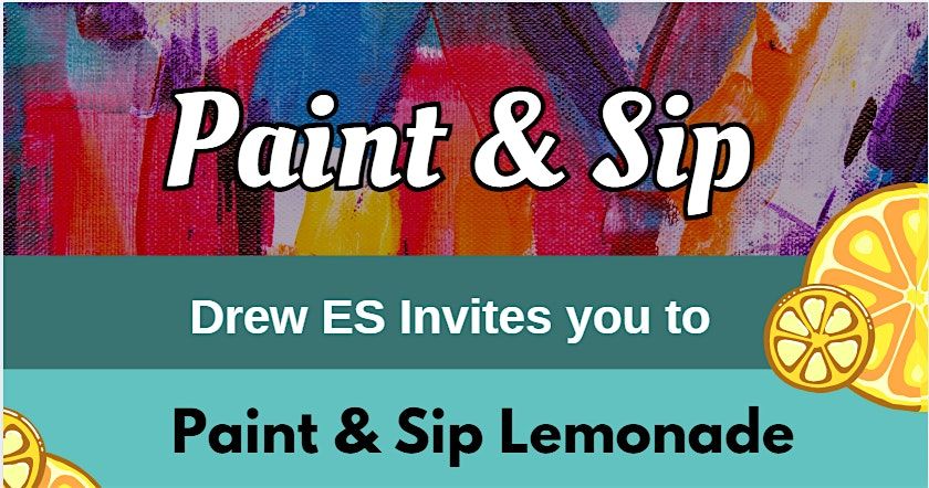 Drew ES Paint & Sip Lemonade