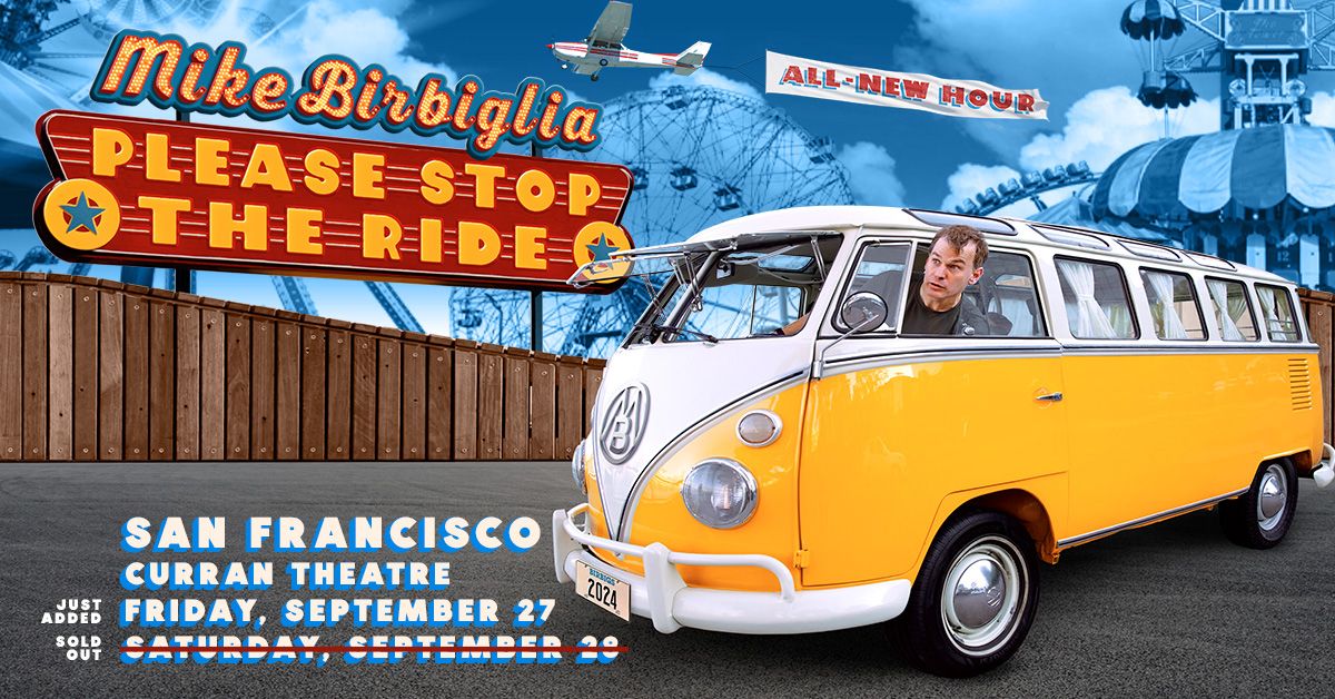 Mike Birbiglia: Please Stop the Ride at Curran Theatre - 2nd Show Added by Popular Demand!