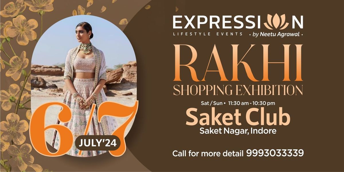 EXPRESSIONS RAKHI EDITION 6-7 JULY '24 @SAKET CLUB INDORE 