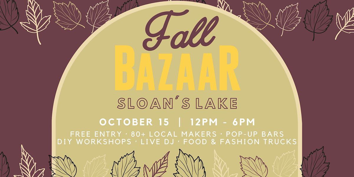 Sloans Lake Fall BAZAAR October 15, 16th & Raleigh (One Block from