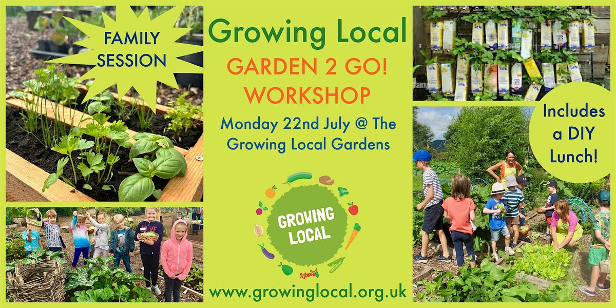 Growing Local GARDEN 2 GO Family Workshop