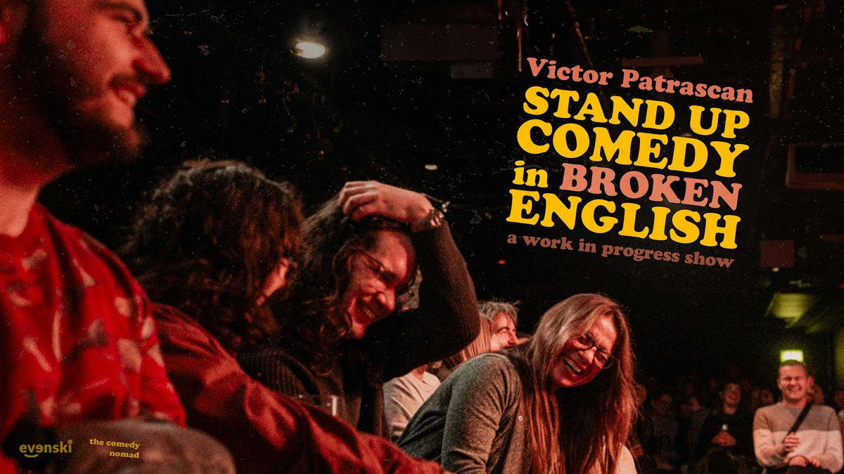 Stand up Comedy in broken English \u2022 Amsterdam \u2022 a work in progress show