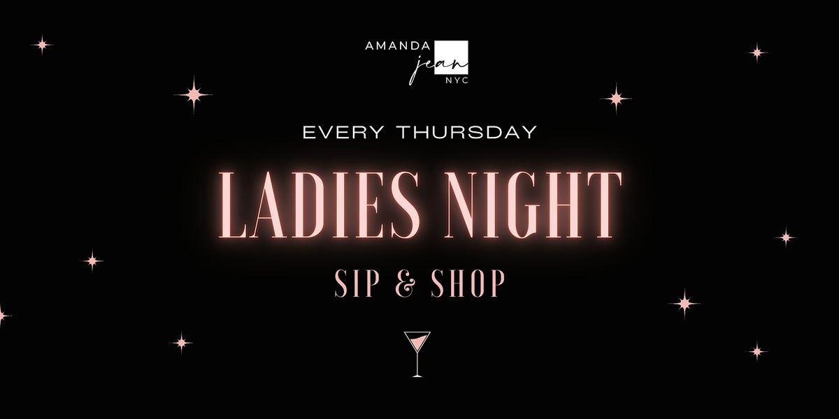 Ladies Night @ Amanda Jean NYC | Sip & Shop | Every Thursday