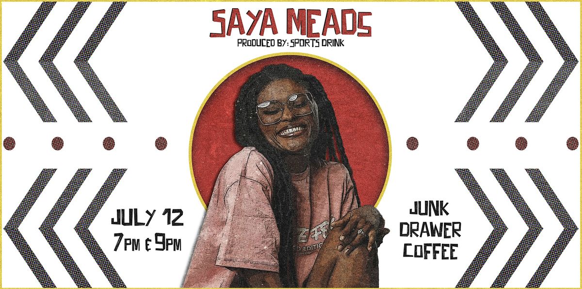 Saya Meads at SPORTS DRINK (Friday - 9:00pm Show)