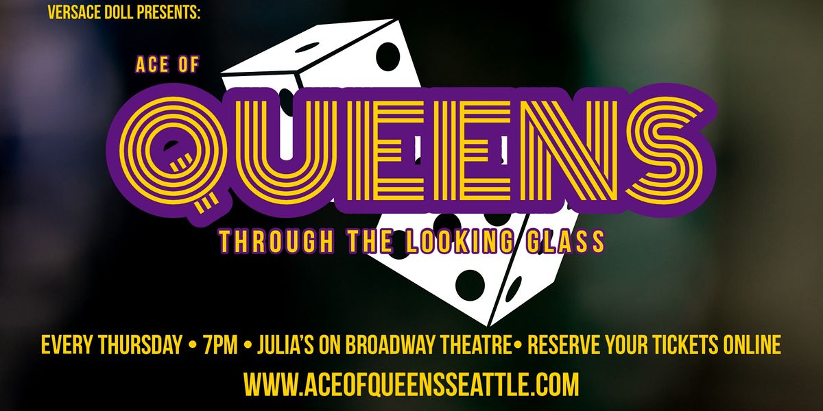 Ace of QUEENS: Through the Looking Glass