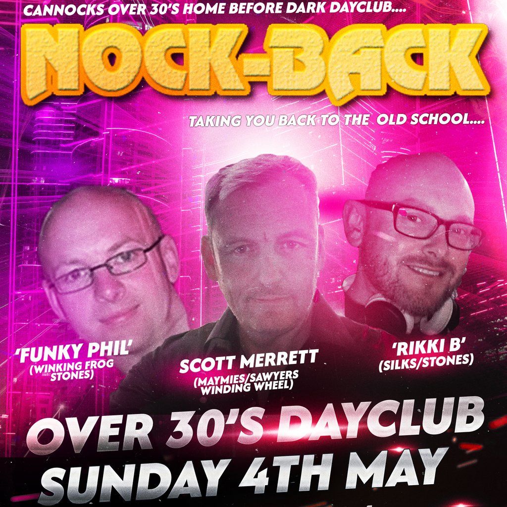 NOCKBACK - Over 30s DayClub CANNOCK Bank Holday Mayday SUNDAY