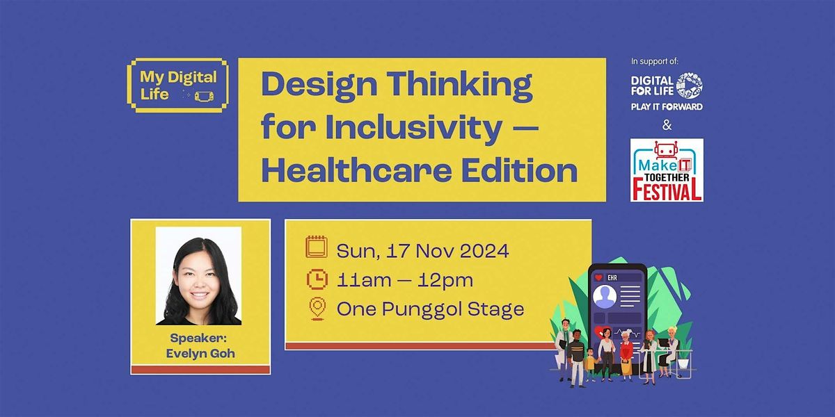 Design Thinking for Inclusivity - Healthcare Edition | My Digital Life