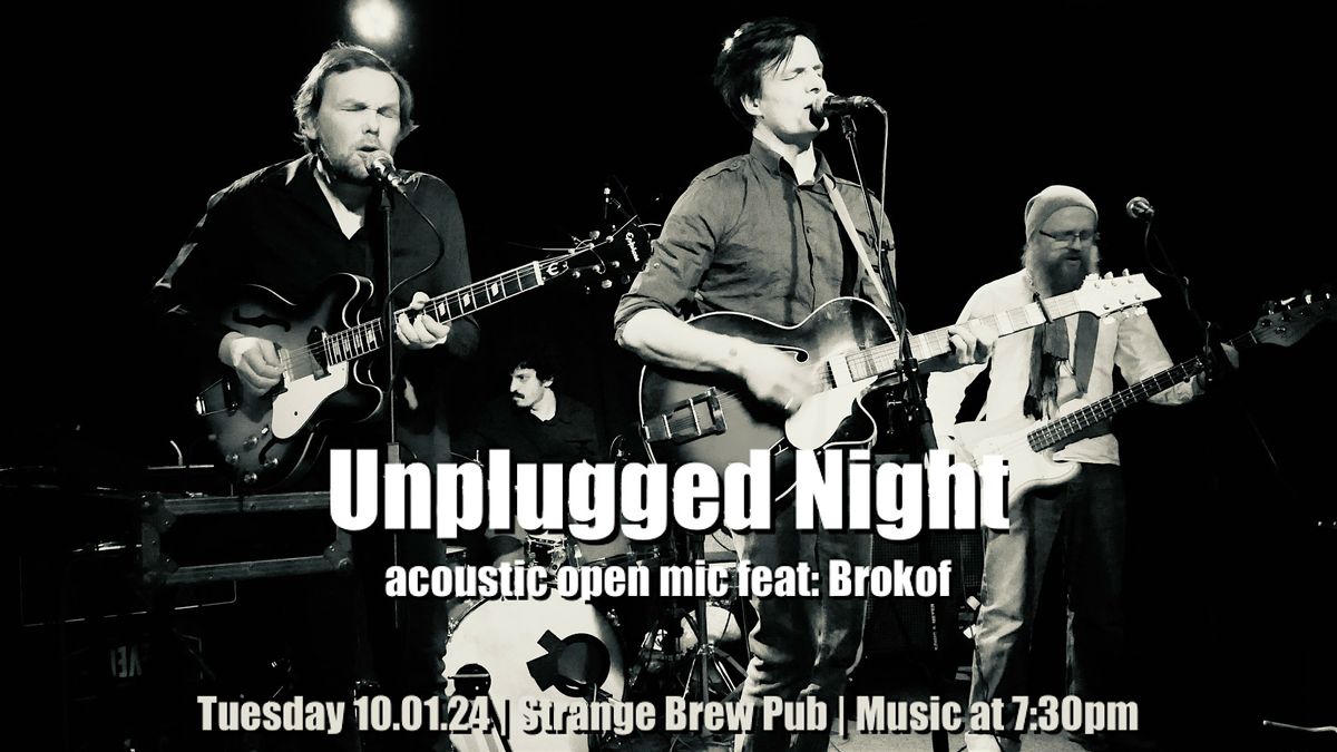 Unplugged Night acoustic open mic feat: Brokof