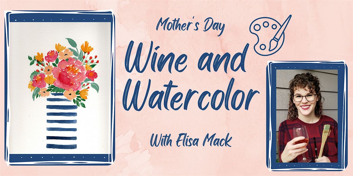 Mother's Day at Helvetia Wine and Watercolor