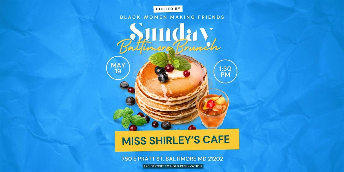Black Women Making Friends: Sunday Brunch @ Miss Shirley's Cafe