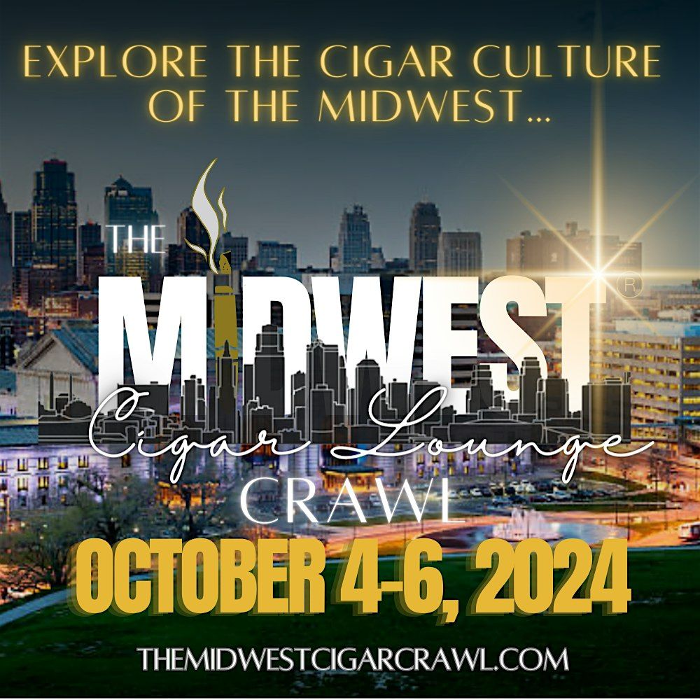 THE MIDWEST CIGAR LOUNGE CRAWL\u00ae:  OCT 4-6, 2024 - THE VIP EXPERIENCE