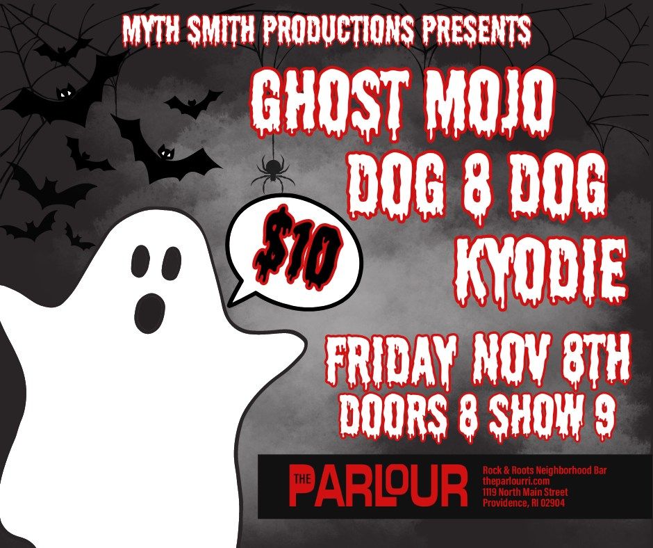 Ghost Mojo, Dog 8 Dog, and Kyodie at The Parlour Providence