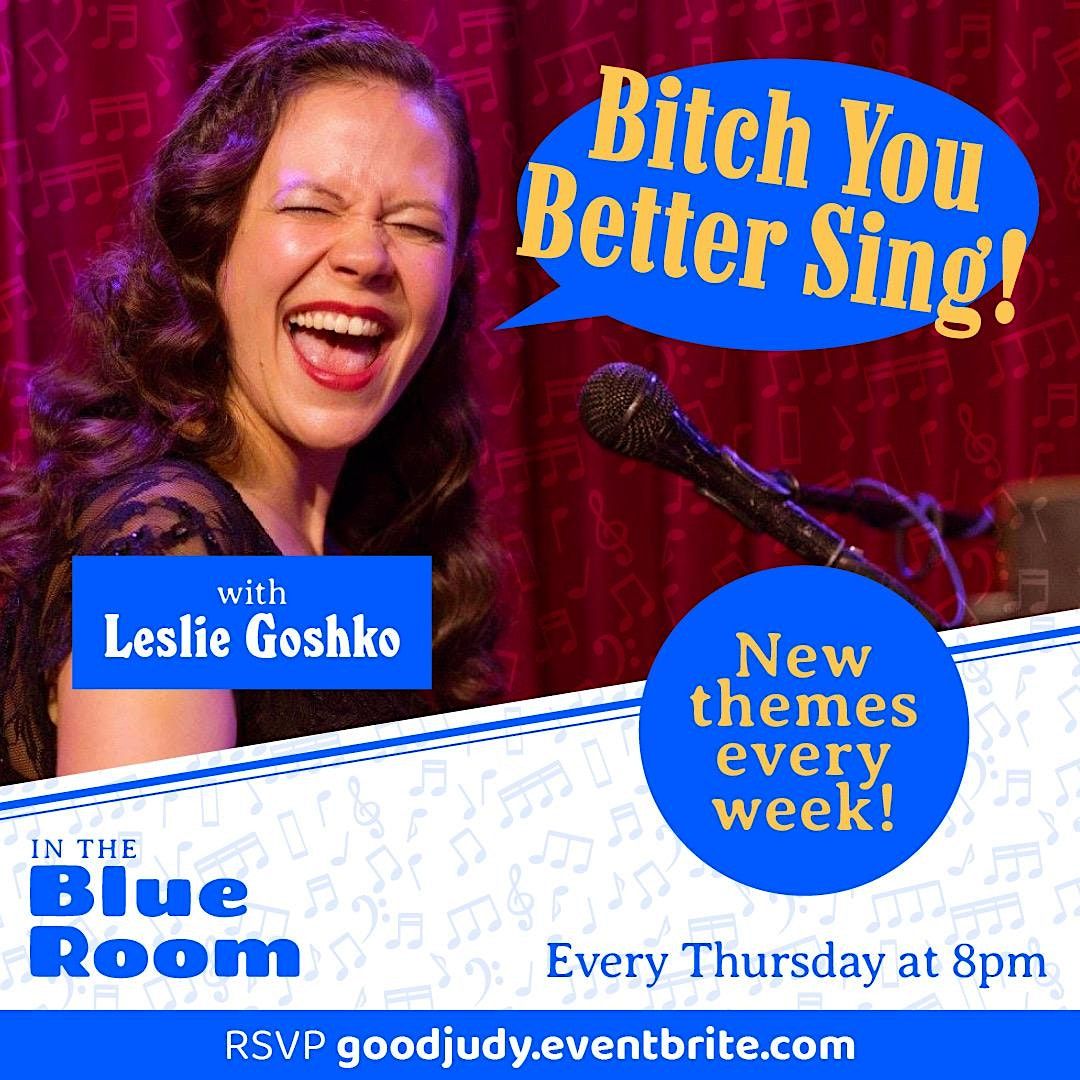 Bitch, You Better Sing! With Leslie Goshko