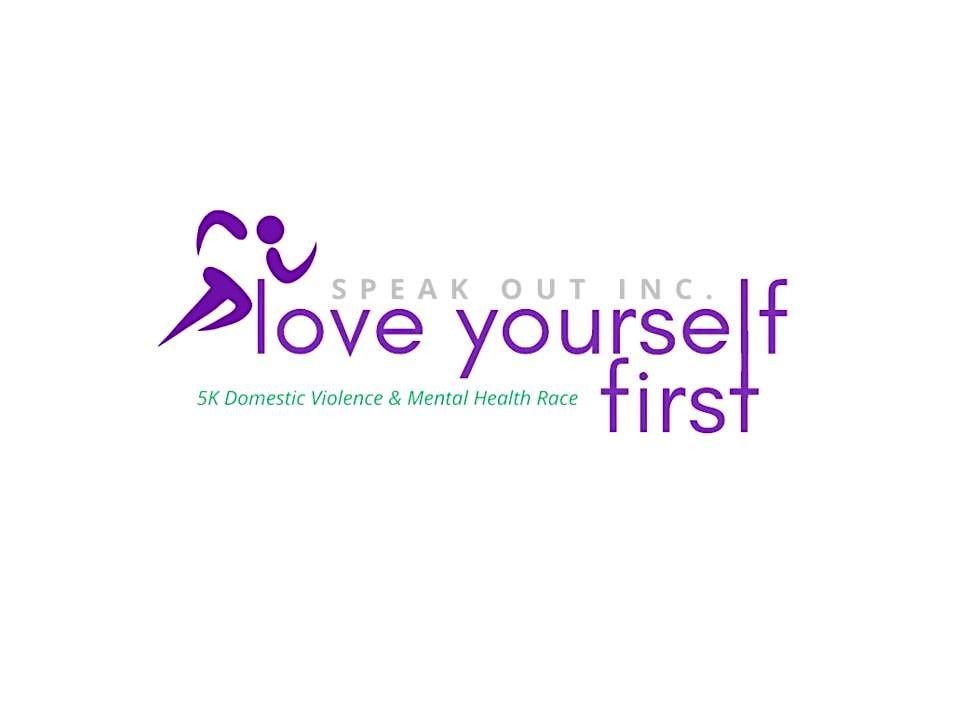 "LOVE YOURSELF FIRST" 5K Domestic Violence & Mental Health Awareness Race