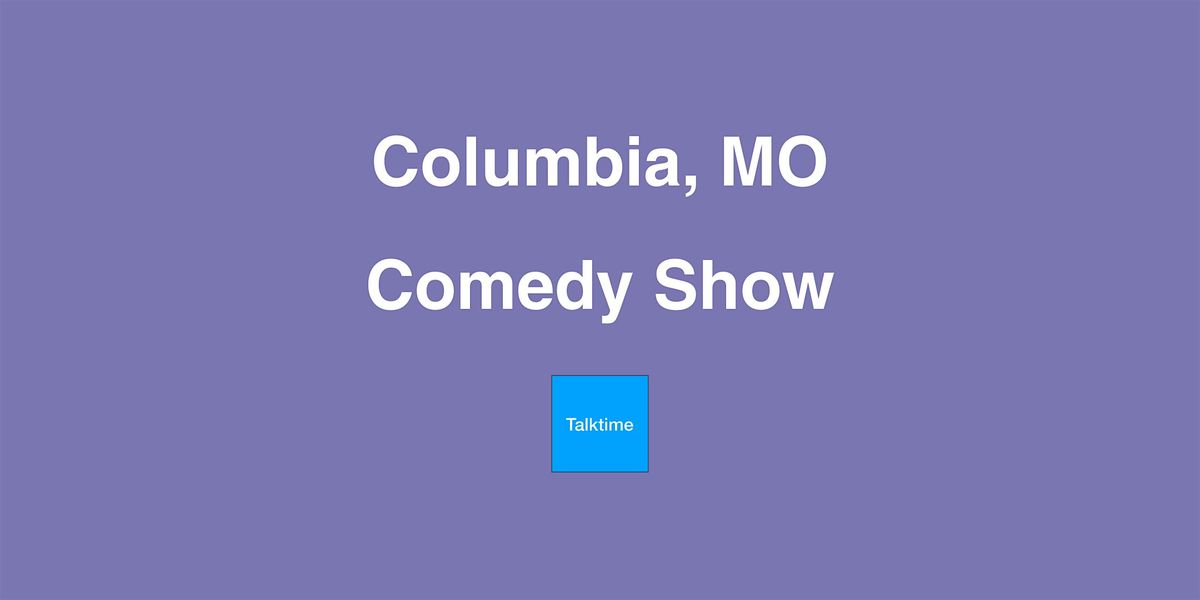 Comedy Show - Columbia