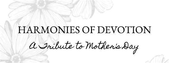 Harmonies of Devotion: A Mother's Day Special