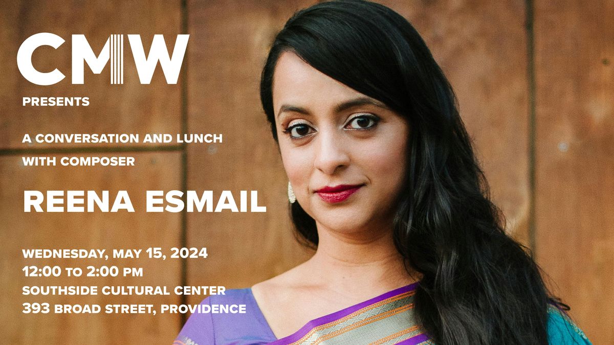 A Conversation and Lunch with Composer Reena Esmail