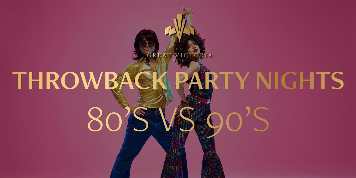 80's V's 90's Throwback party night