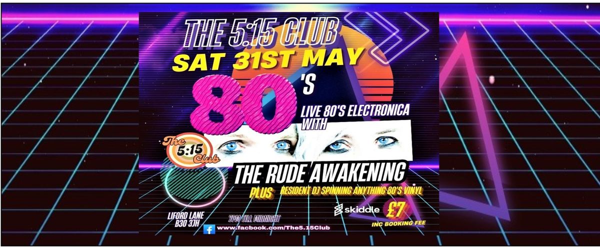 80's Electronica with The Rude Awakening The 5:15 Club