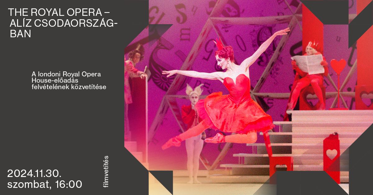 The Royal Opera \u2013 Al\u00edz csodaorsz\u00e1gban