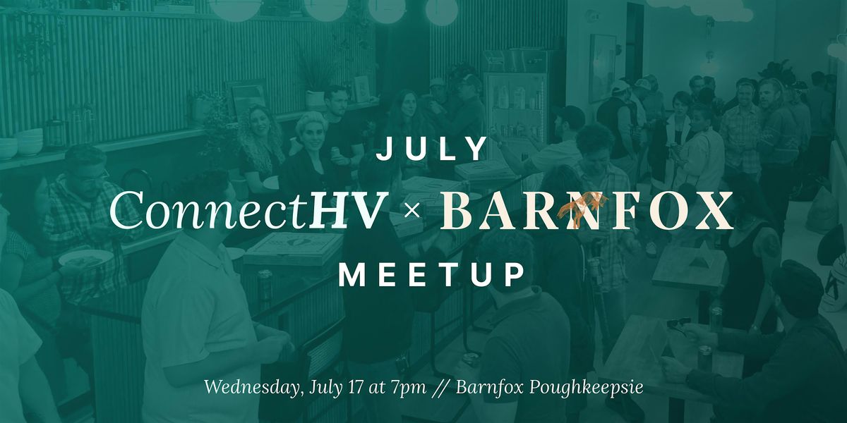 ConnectHV July Meetup in Poughkeepsie