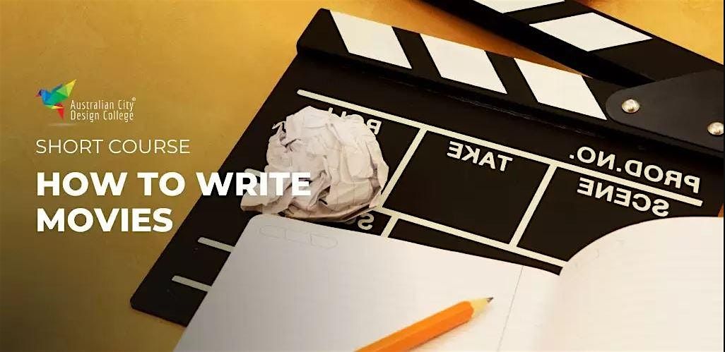 How to Write Movies - Adelaide Campus