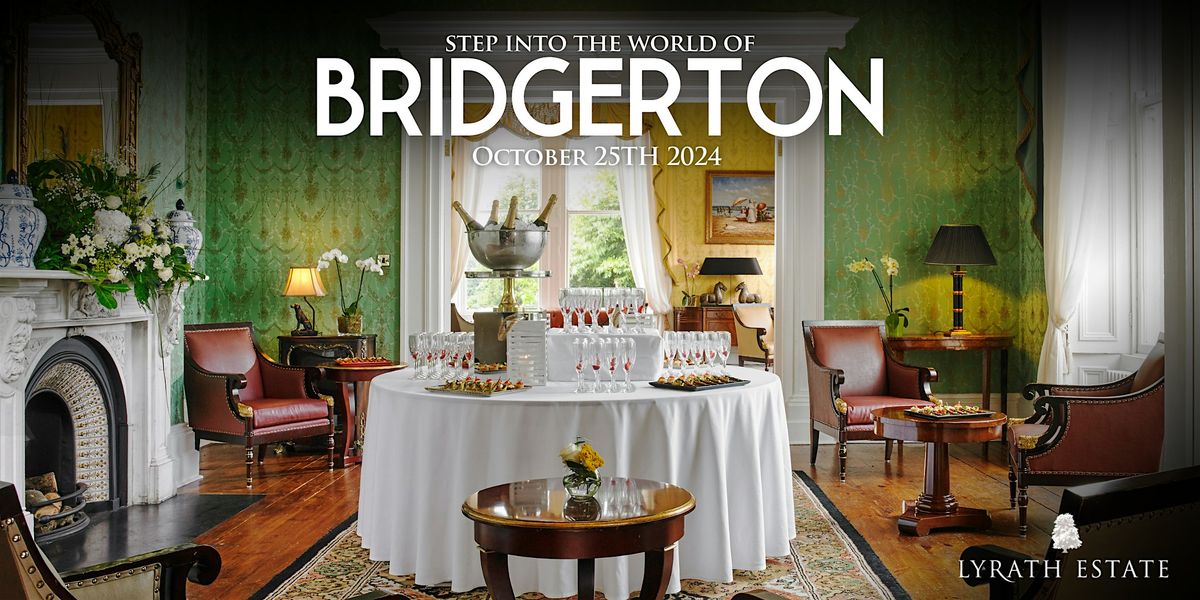 Step Into The World of Bridgerton at Lyrath Estate