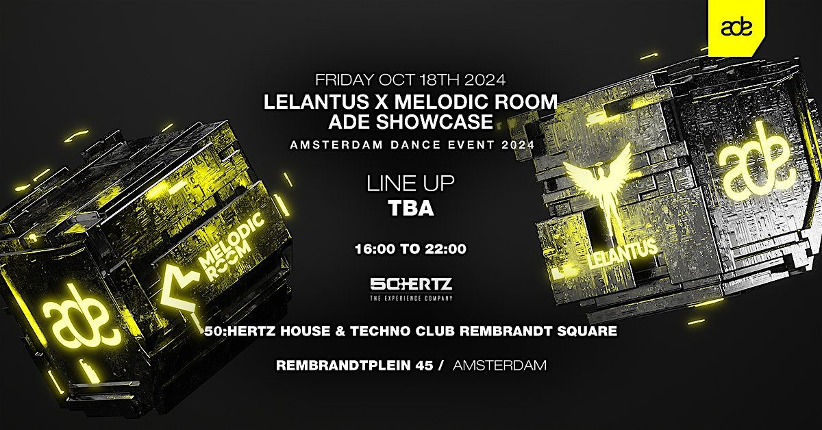 LELANTUS X MELODIC ROOM ADE SHOWCASE 2024