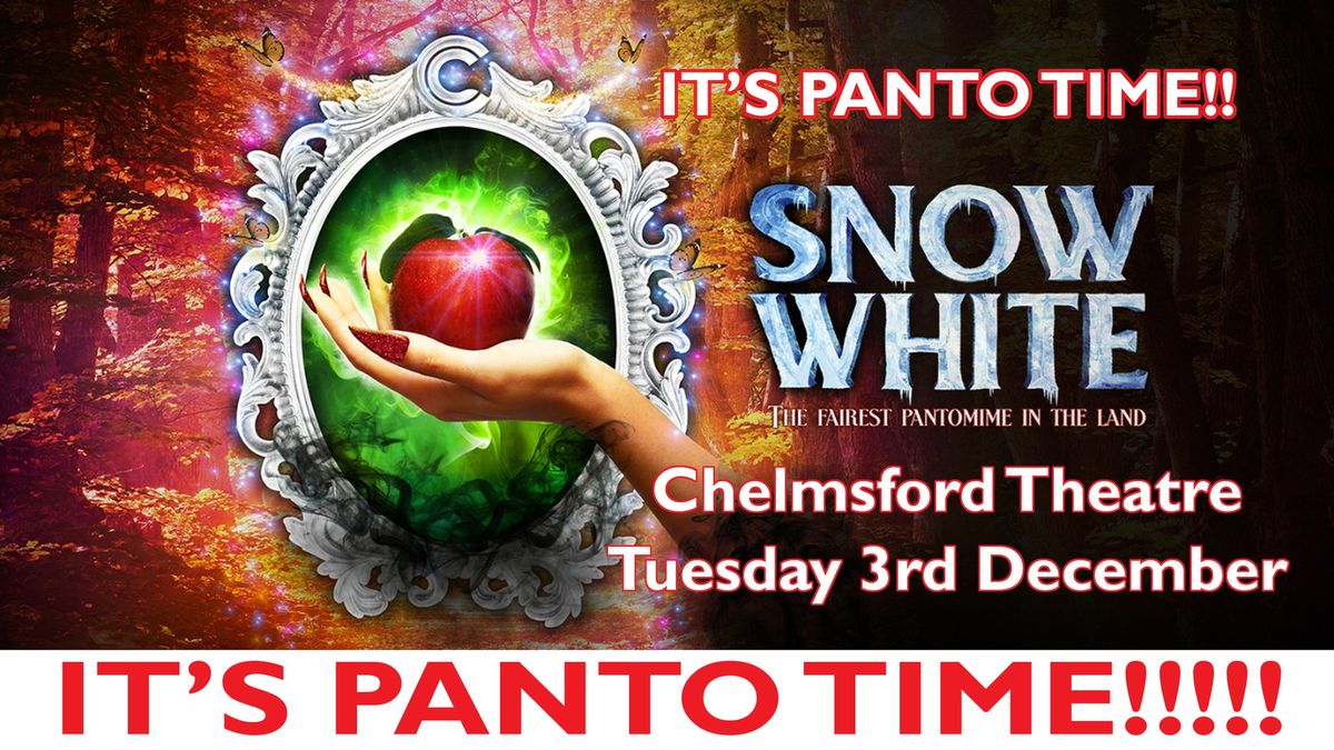 SNOW WHITE PANTOMIME - CHELMSFORD THEATRE - 3rd DECEMBER - 2.30pm - REF: HEK055