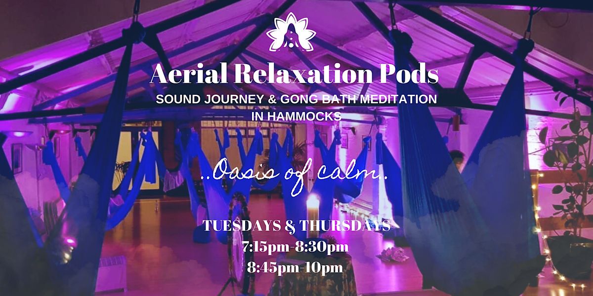 Aerial Relaxation Pods - Sound Journey Gong Bath Meditation in Hammocks