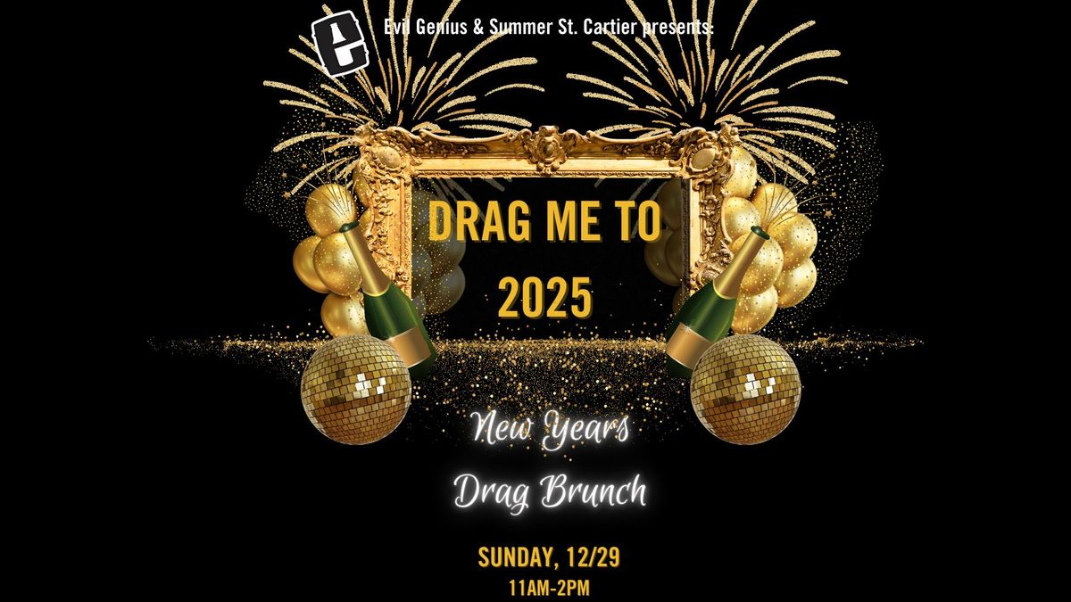 Drag Me to 2025: A New Years Drag Brunch