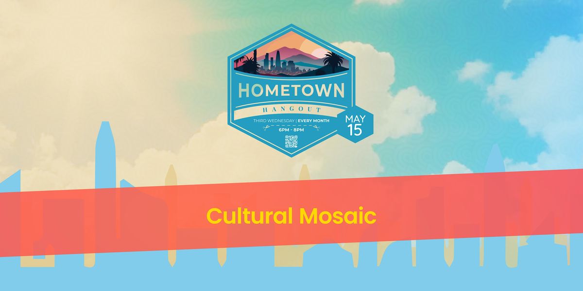 Hometown Hangout - "Cultural Mosaic"
