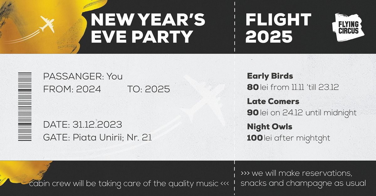 FLIGHT 2025 | New Year\u00b4s Eve PARTY @Flying Circus Cluj