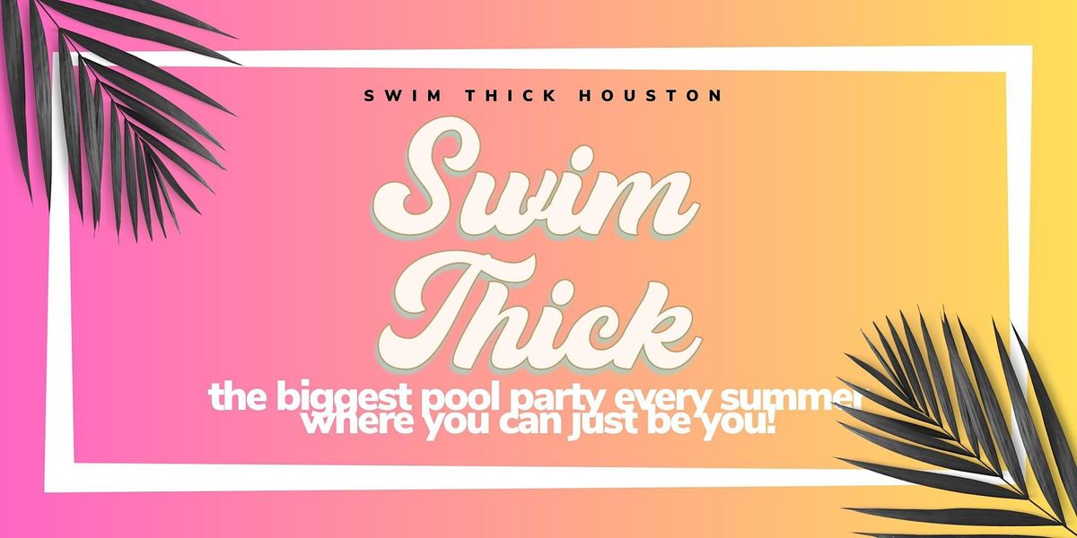 Swim Thick Annual Pool Party 2023 HOUSTON!, Pool Party, Houston, 2